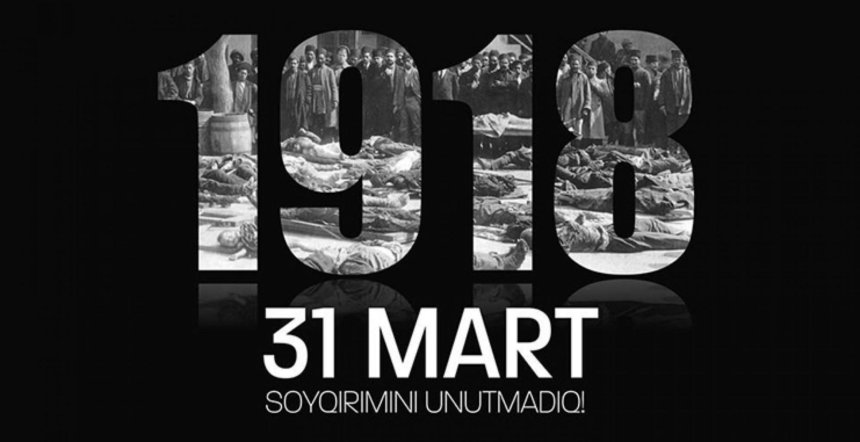 31 Mart soyqırımı tariximizin unudulmayan faciəsidir